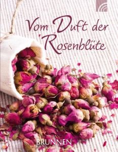 Vom Duft der Rosenblüte Cornelia Haverkamp 9783765517297