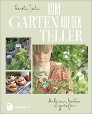 Vom Garten auf den Teller Jahn, Carolin 9783799515450