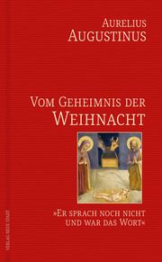 Vom Geheimnis der Weihnacht Aurelius Augustinus 9783734613500