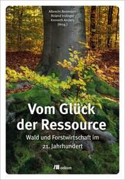 Vom Glück der Ressource Albrecht Bemmann/Roland Irslinger/Kenneth Anders 9783962383626