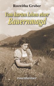 Vom harten Leben einer Bauernmagd Gruber, Roswitha 9783475554698