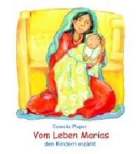 Vom Leben Marias den Kindern erzählt Pieper, Cornelia 9783766604248