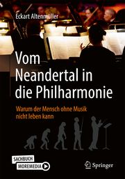 Vom Neandertal in die Philharmonie Altenmüller, Eckart 9783662615638