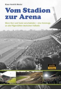 Vom Stadion zur Arena Mester, Klaus-Hendrik 9783942468732