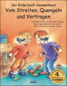 Vom Streiten, Quengeln und Vertragen Spathelf, Bärbel/Jüngling, Christine/Volmert, Julia 9783865590664