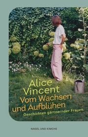 Vom Wachsen und Aufblühen Vincent, Alice 9783312013678