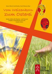 Vom Weizenkorn zum Osterei Rainer Ollesch/David Ruddat/Frank Widmann 9783779721253