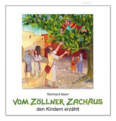 Vom Zöllner Zachäus den Kindern erzählt Abeln, Reinhard 9783766614315