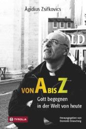 Von A bis Z Zsifkovics, Ägidius (Dr.)/Ebner, Heinz 9783702234744
