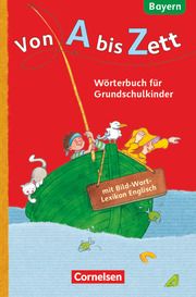 Von A bis Zett - Wörterbuch für Grundschulkinder - Bayern - 1.-4. Jahrgangsstufe Sennlaub, Gerhard 9783060831364