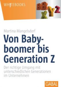 Von Babyboomer bis Generation Z Mangelsdorf, Martina 9783869366722