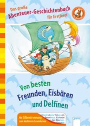 Von besten Freunden, Eisbären und Delfinen Koenig, Christina/Nahrgang, Frauke 9783401713649