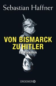 Von Bismarck zu Hitler Haffner, Sebastian 9783426300961