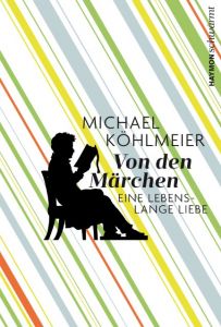 Von den Märchen Köhlmeier, Michael 9783709934234
