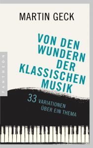 Von den Wundern der klassischen Musik Geck, Martin 9783570553664