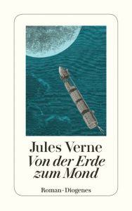 Von der Erde zum Mond Verne, Jules 9783257202427