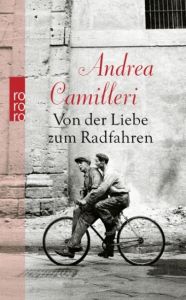 Von der Liebe zum Radfahren Camilleri, Andrea 9783499249884