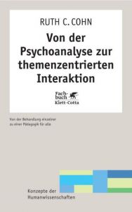 Von der Psychoanalyse zur themenzentrierten Interaktion Cohn, Ruth C 9783608952889