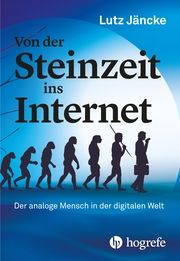 Von der Steinzeit ins Internet Jäncke, Lutz 9783456861500