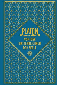 Von der Unsterblichkeit der Seele Platon 9783868204841