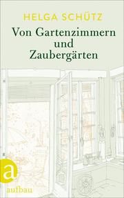 Von Gartenzimmern und Zaubergärten Schütz, Helga 9783351034757