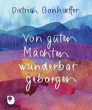 Von guten Mächten wunderbar geborgen Bonhoeffer, Dietrich 9783869178264