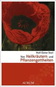 Von Heilkräutern und Pflanzengottheiten Storl, Wolf-Dieter 9783899018219
