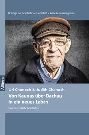 Von Kaunas über Dachau in ein neues Leben Chanoch, Uri/Chanoch, Judith 9783962332884