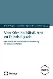 Von Kriminalitätsfurcht zu Feindseligkeit Deliah Wagner/Jennifer Laura Führer/Frank Asbrock 9783756017713