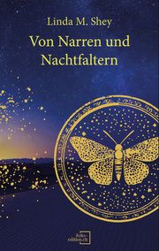 Von Narren und Nachtfaltern - Geschenkausgabe Shey, Linda M 9783039770045