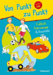 Von Punkt zu Punkt - Fußball, Fahrzeuge & Baustelle Beurenmeister, Corina 9783788639112