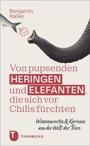 Von pupsenden Heringen und Elefanten, die sich vor Chilis fürchten Haller, Benjamin 9783799515979
