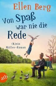 Von Spaß war nie die Rede Berg, Ellen 9783746639482