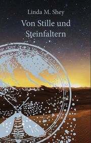 Von Stille und Steinfaltern - Geschenkausgabe Shey, Linda M 9783039770274