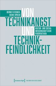 Von Technikangst und Technikfeindlichkeit Flessner, Bernd/Spreen, Dierk 9783837667080