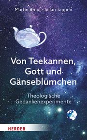 Von Teekannen, Gott und Gänseblümchen Breul, Martin/Tappen, Julian 9783451394171