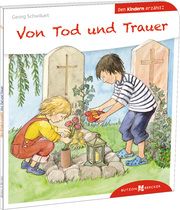 Von Tod und Trauer den Kindern erzählt Schwikart, Georg 9783766630278