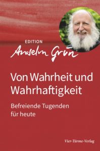 Von Wahrheit und Wahrhaftigkeit Grün, Anselm 9783736590045