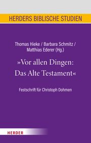 Vor allen Dingen: Das Alte Testament Thomas Hieke (Professor)/Barbara Schmitz/Matthias Ederer 9783451388965