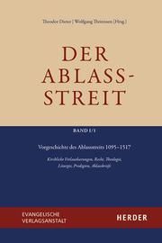 Vorgeschichte des Ablassstreits 1095-1517 Theodor Dieter/Wolfgang Thönissen 9783451389016