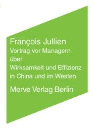 Vortrag vor Managern über Wirksamkeit und Effizienz in China und im Westen Jullien, François 9783883962238