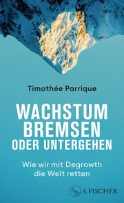 Wachstum bremsen oder untergehen Parrique, Timothée 9783103976069