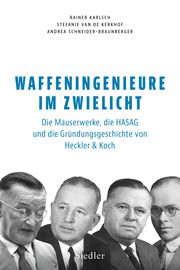 Waffeningenieure im Zwielicht Karlsch, Rainer/Kerkhof, Stefanie van de/Schneider-Braunberger, Andrea 9783827501912