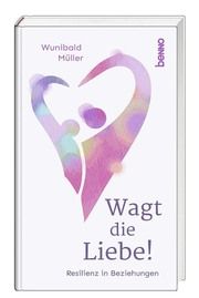 Wagt die Liebe! Müller, Wunibald 9783746261706