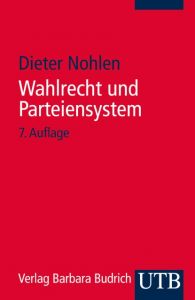 Wahlrecht und Parteiensystem Nohlen, Dieter (Prof. Dr.) 9783825240509