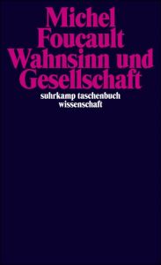 Wahnsinn und Gesellschaft Foucault, Michel 9783518276396