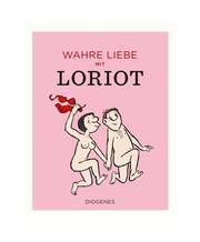 Wahre Liebe mit Loriot Loriot 9783257021882