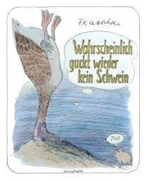 Wahrscheinlich guckt wieder kein Schwein Waechter, F K 9783257021189