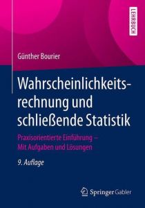 Wahrscheinlichkeitsrechnung und schließende Statistik Bourier, Günther 9783658074807