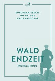 Waldendzeit Bode, Wilhelm 9783961942473